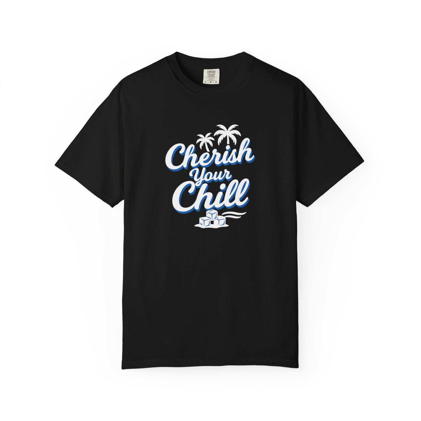 Cherish Your Chill T-Shirt, Unisex Relaxed Fit Tee, Beach Vibes Shirt, Summer Casual Wear, Gift for Friends, Vacation Essentials
