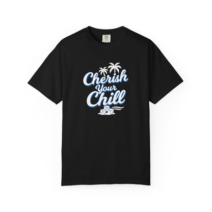 Cherish Your Chill T-Shirt, Unisex Relaxed Fit Tee, Beach Vibes Shirt, Summer Casual Wear, Gift for Friends, Vacation Essentials