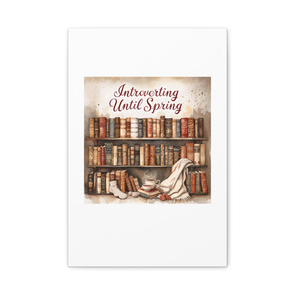 Cozy Wall Art, Introverting Until Spring Quote, Home Decor, Book Lover Gift, Spring Decor, Library Aesthetic