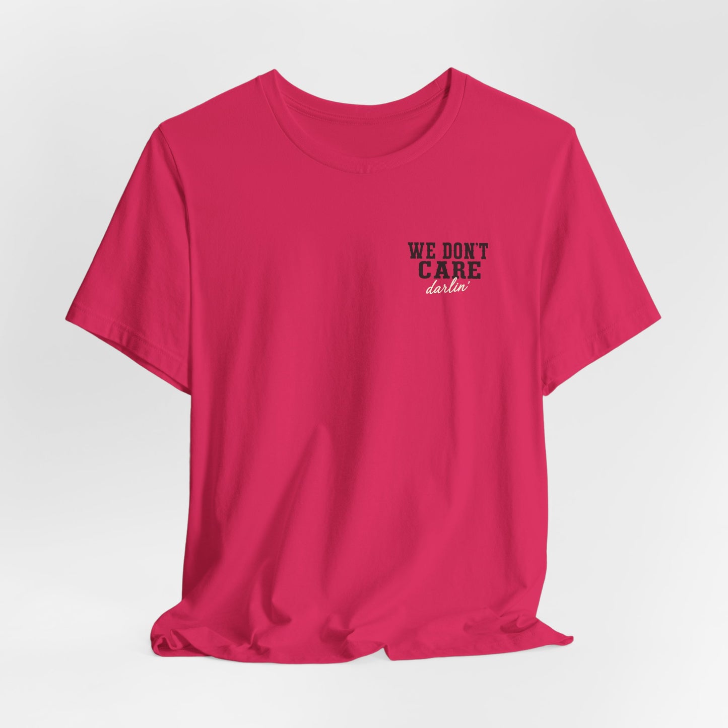 We Don't Care Darlin graphic tee | Funny slogan shirt, vintage text