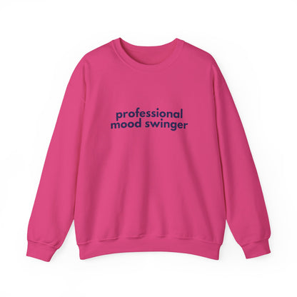 Mood Swinger Humor Crewneck Sweatshirt | Professional Funny Quote