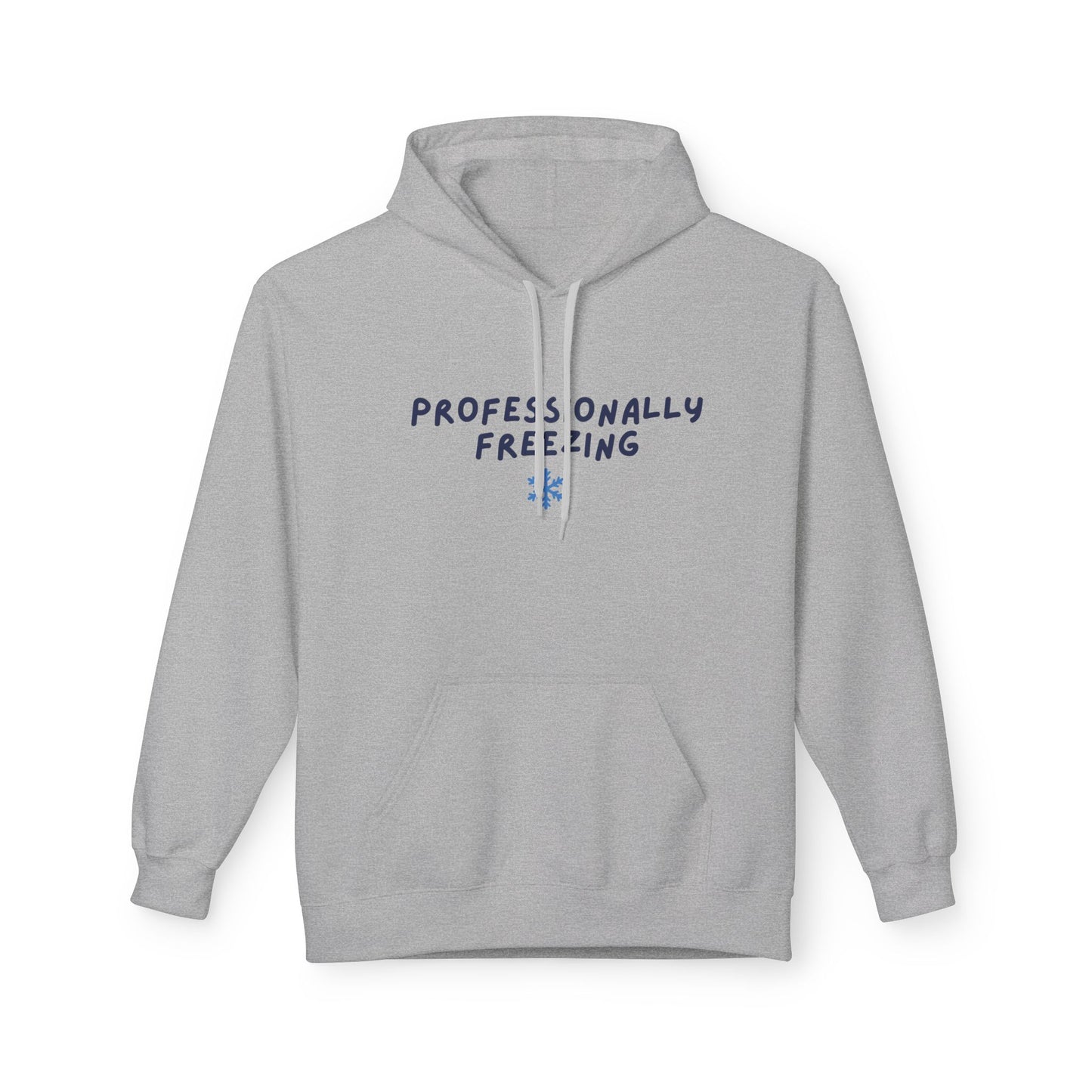 Professionally Freezing Hoodie | Handwritten Text, Snowflake Accent