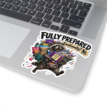 Fully Prepared Emotional? No raccoon sticker | Kiss-cut sticker