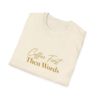 Coffee First Then Words T-Shirt | Script Typography Coffee Quote