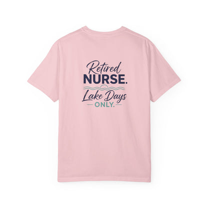 Retired Nurse Lake Days Only T-shirt | Retirement Nursing Tee