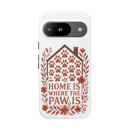 Cute Pet Phone Case, Home is Where the Paw Is, Animal Lover Gift, Phone Cover for Dog or Cat Owners