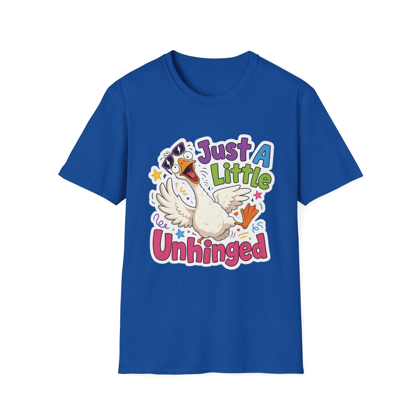 Just A Little Unhinged Goose T-Shirt | Funny Cartoon Goose Tee