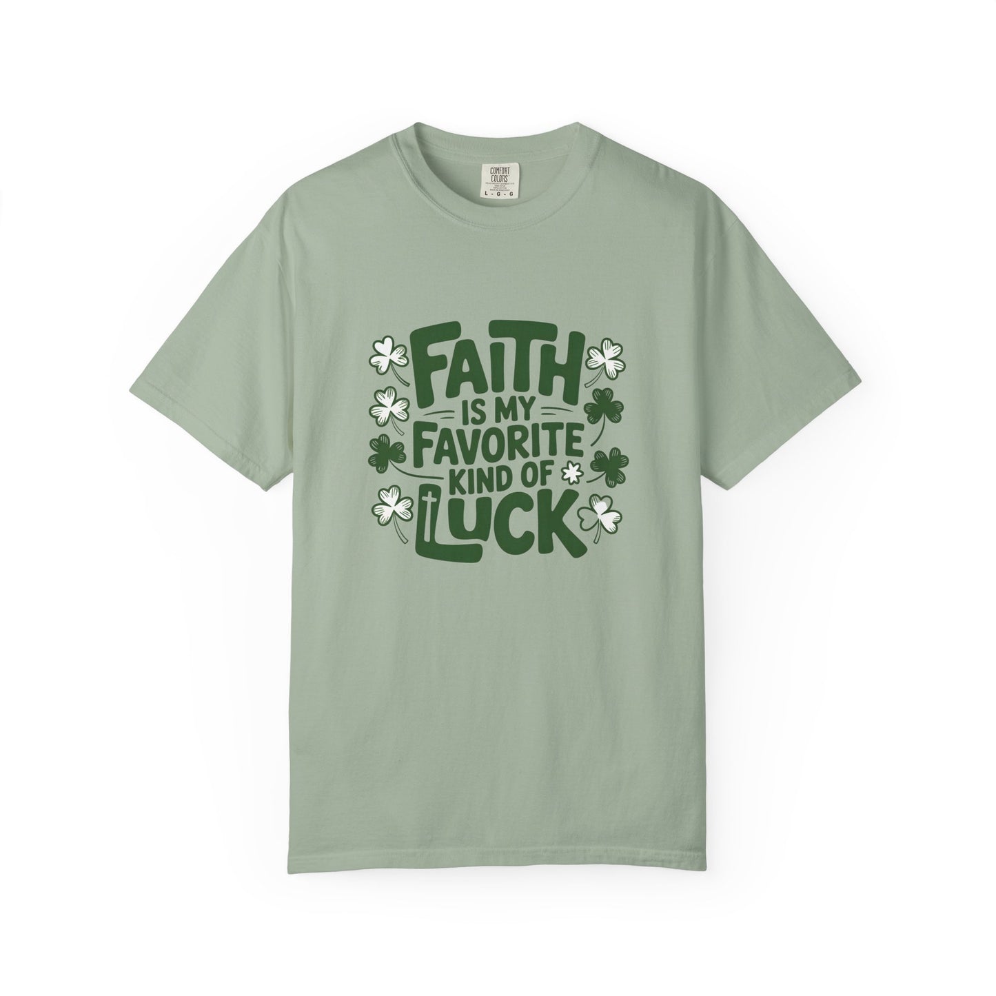 Faith Is My Favorite Kind of Luck T-shirt | St. Patrick's Day Shamrock Design