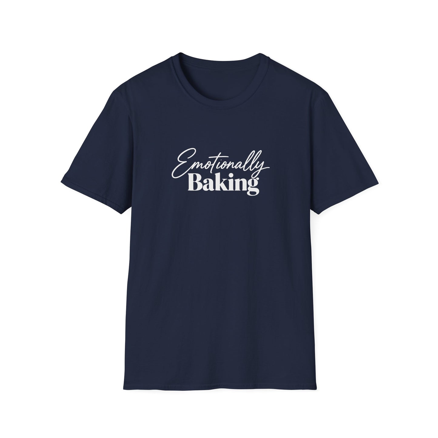 Emotionally Baking T-Shirt | Baking Quote Tee, Pastry Lover Shirt