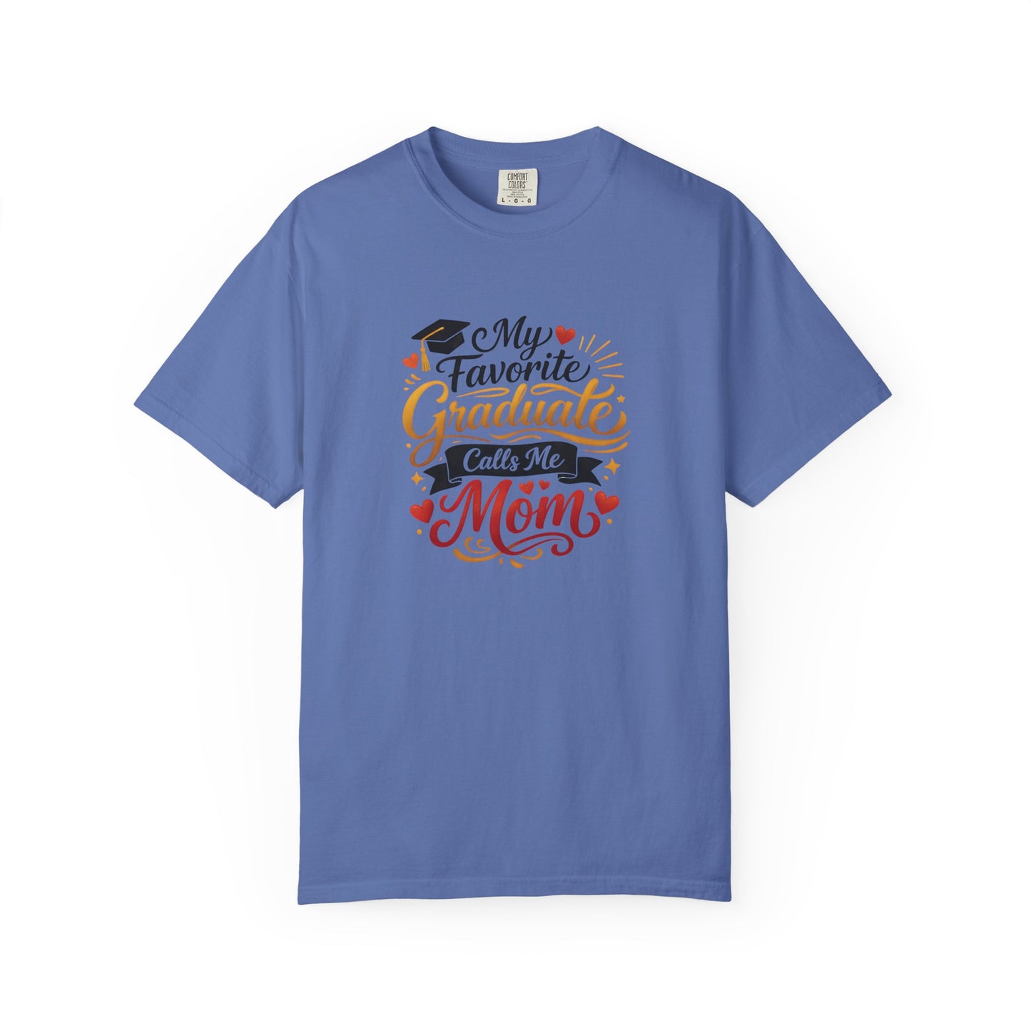 My Favorite Graduate Calls Me Mom T-Shirt | Graduation Mom Tee