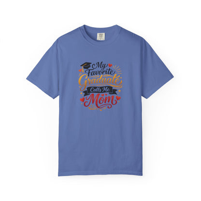 My Favorite Graduate Calls Me Mom T-Shirt | Graduation Mom Tee