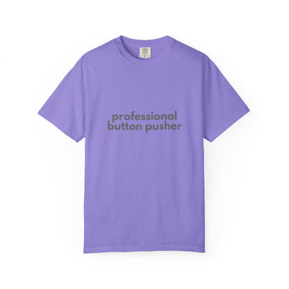 Professional Button Pusher T-shirt - Humorous shirt
