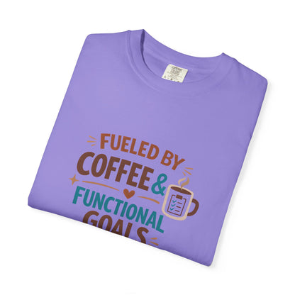 Fueled by Coffee & Functional Goals Occupational Therapist T-Shirt