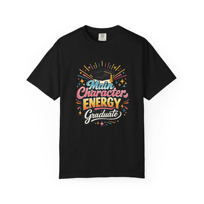 Main Character Energy Graduate T-Shirt | Graduation Cap Typography Tee