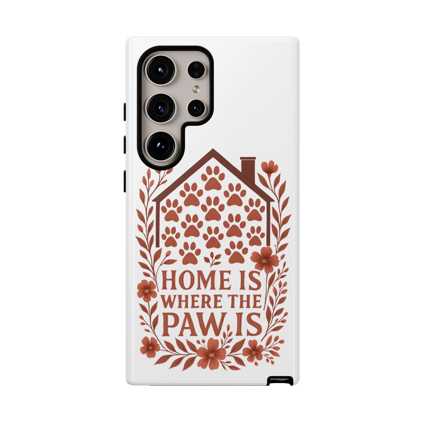 Cute Pet Phone Case, Home is Where the Paw Is, Animal Lover Gift, Phone Cover for Dog or Cat Owners