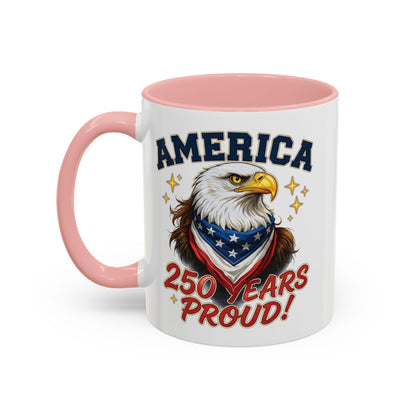 America Eagle 250 Years Proud Mug | Accent Coffee Mug 11/15oz