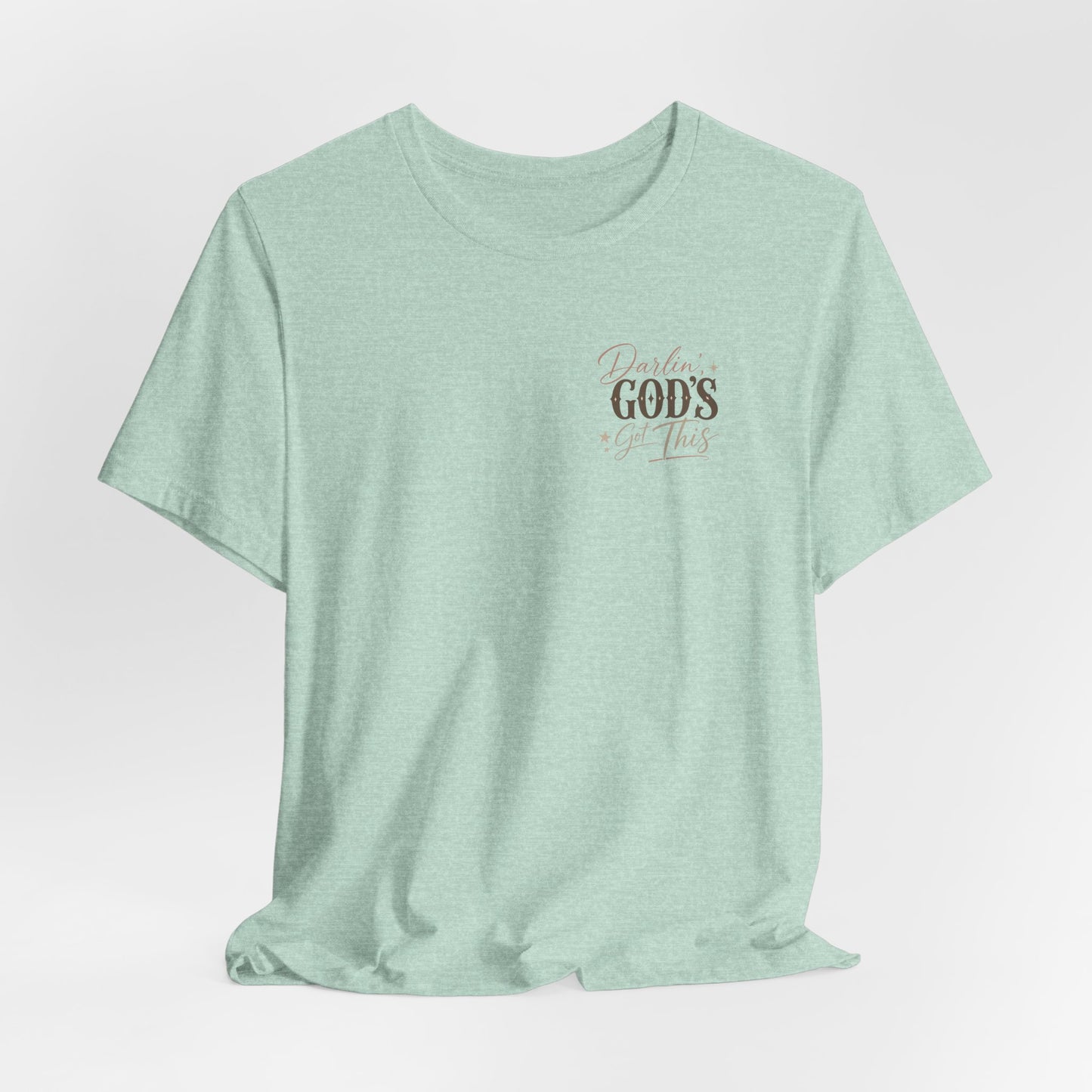 Darlin' God's Got This T-Shirt | Inspirational Faith Christian Tee