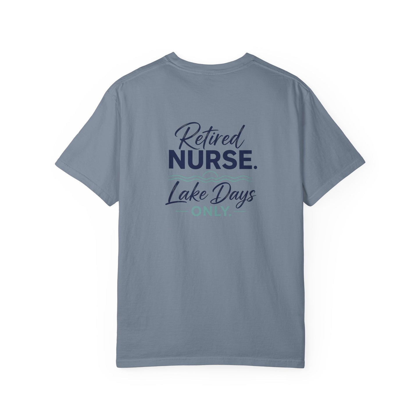 Retired Nurse Lake Days Only T-shirt | Retirement Nursing Tee