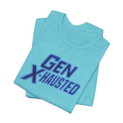 Gen X-Hausted Unisex Tee - Retro Humor Tee, Gift for Gen X, Casual Wear, Trendy Graphic Shirt, Unique Meme Apparel