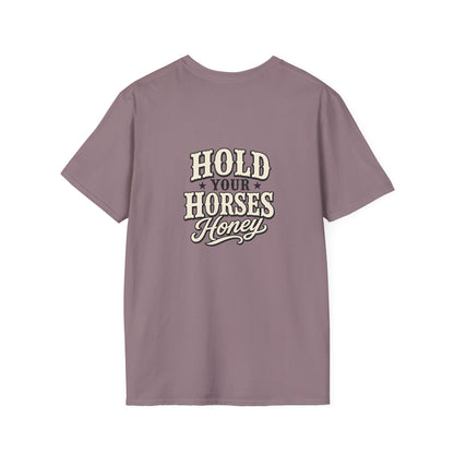 Hold Your Horses Honey T-Shirt | Retro Western Script, Chest & Back Graphic