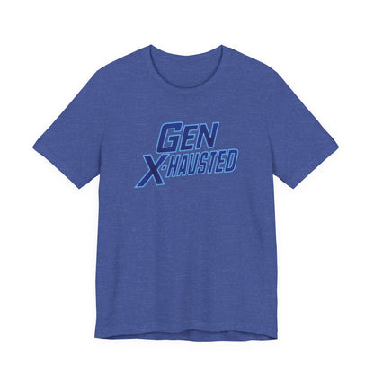 Gen X-Hausted Unisex Tee - Retro Humor Tee, Gift for Gen X, Casual Wear, Trendy Graphic Shirt, Unique Meme Apparel