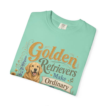 Golden Retrievers Make Ordinary Days Golden T-shirt | Dog Lover Tee