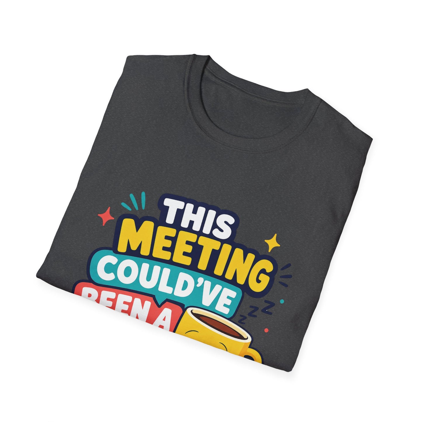 This Meeting Could've Been A Nap T-Shirt | Funny Coffee Cartoon Tee