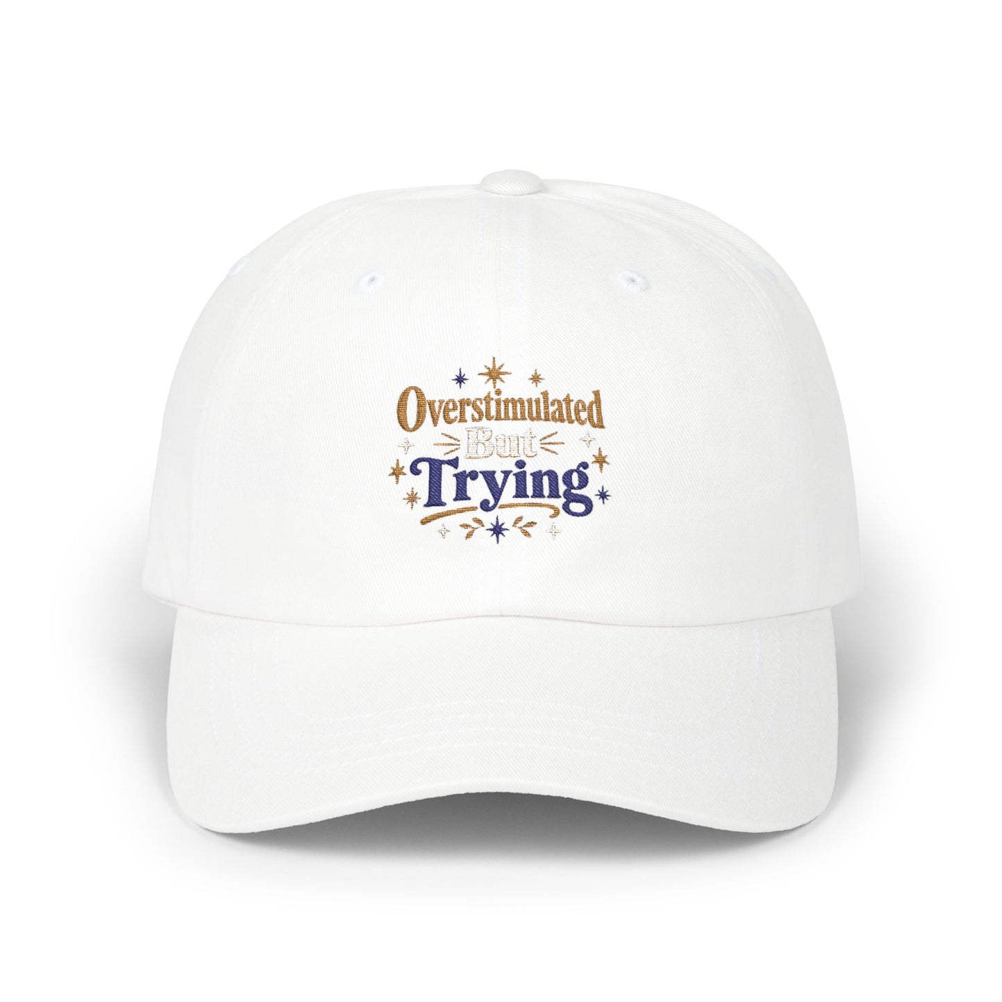 Overstimulated But Try Dad Cap — Funny Dad Hat for Tired Parents