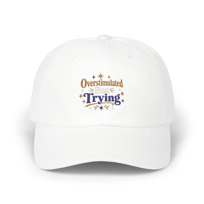 Overstimulated But Try Dad Cap — Funny Dad Hat for Tired Parents