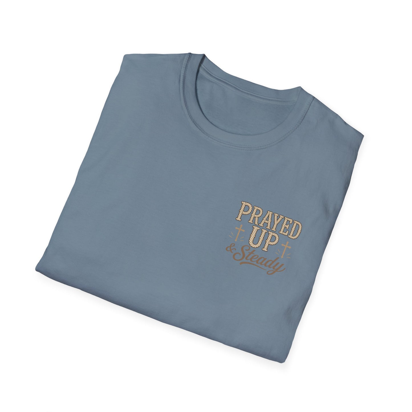 Prayed Up & Steady T-Shirt | Faith Scripture Cross Christian Tee