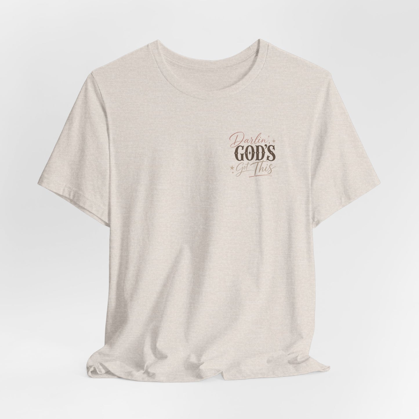 Darlin' God's Got This T-Shirt | Inspirational Faith Christian Tee