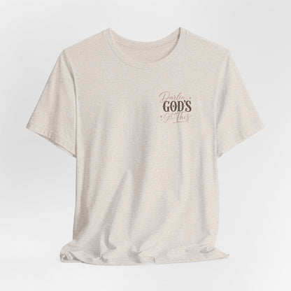 Darlin' God's Got This T-Shirt | Inspirational Faith Christian Tee