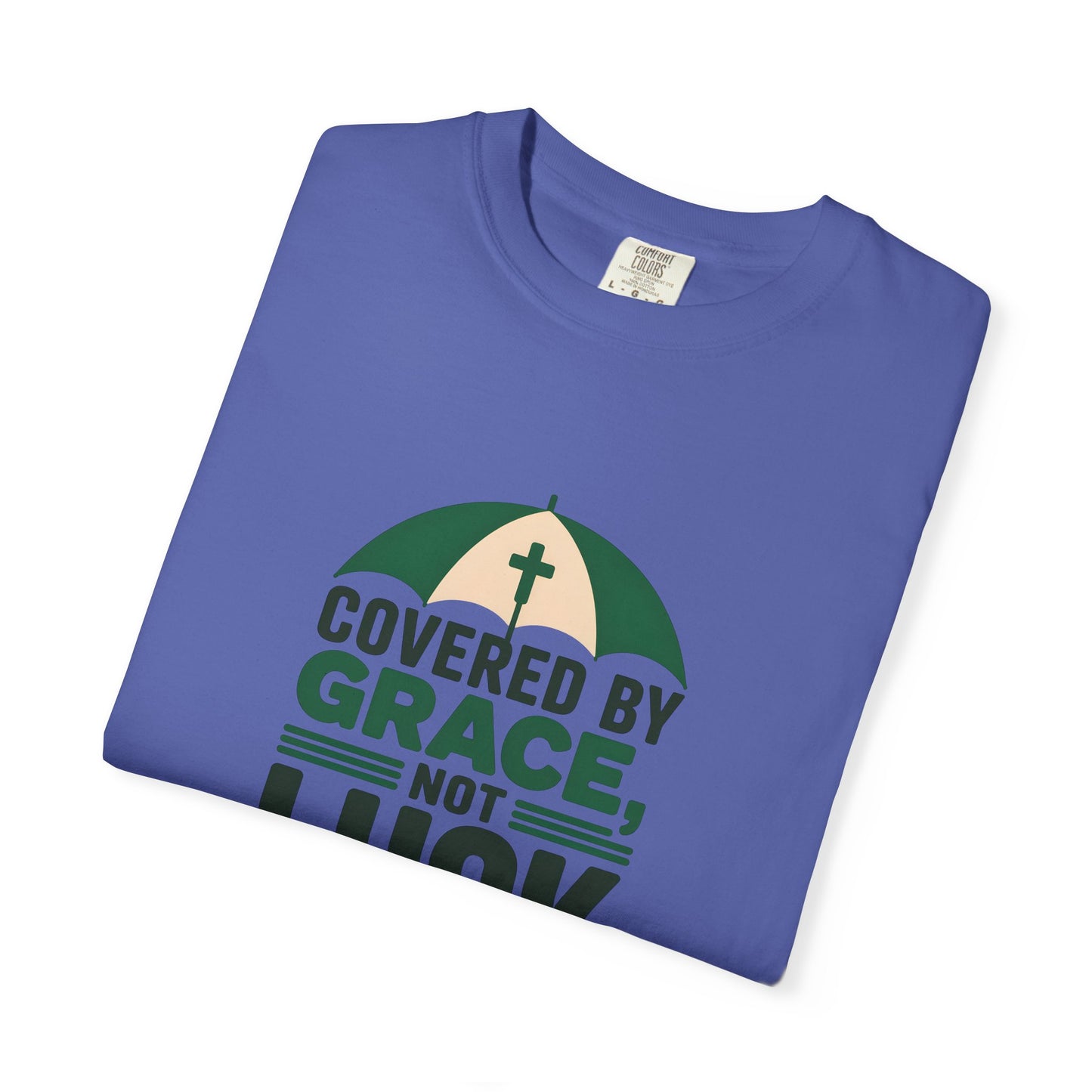 Covered by Grace Not Luck T-Shirt | Christian faith tee, cross graphic