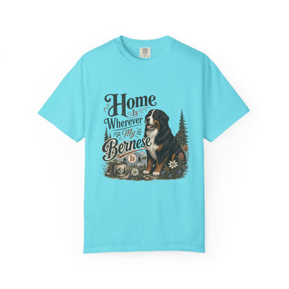 Home Is Wherever My Bernese Is T-Shirt | Bernese Mountain Dog Shirt