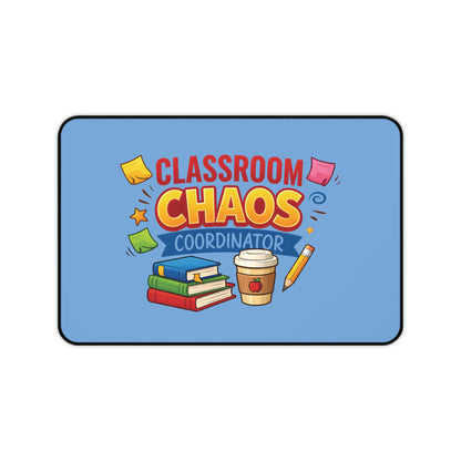 Classroom Chaos Coordinator Desk Mat | Teacher Desk Pad, School Supplies