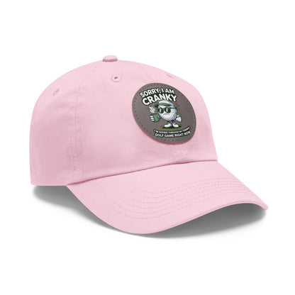 Sorry I Am Cranky golf cartoon Dad Hat | Leather Patch