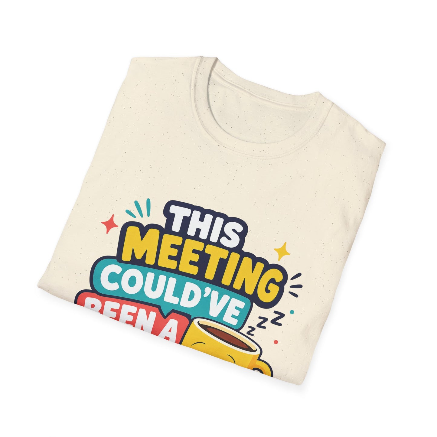 This Meeting Could've Been A Nap T-Shirt | Funny Coffee Cartoon Tee