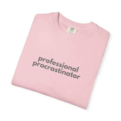 Professional Procrastinator T-shirt | Funny Procrastination Quote