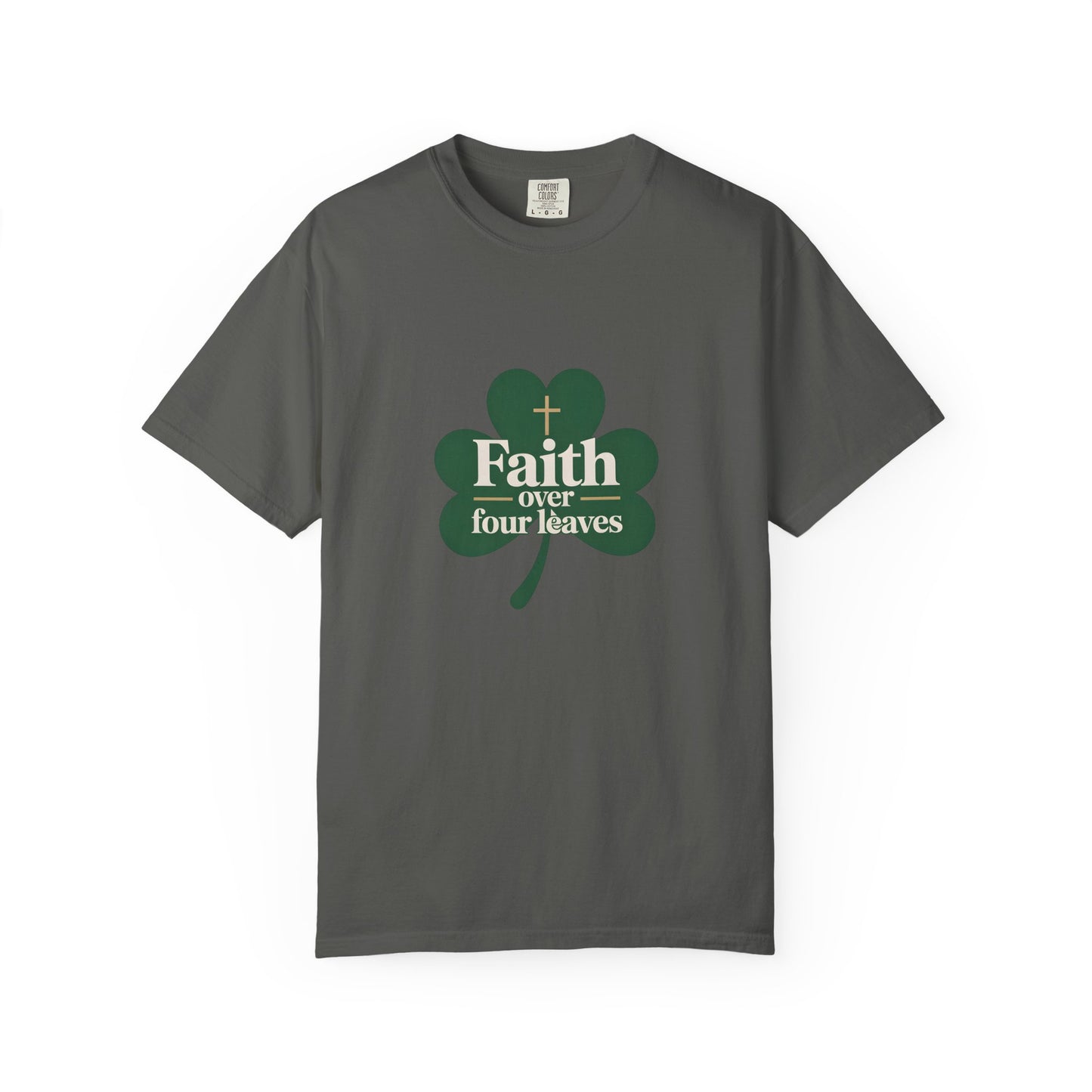 Faith Over Four Leaves T-shirt | Shamrock Christian Inspiration