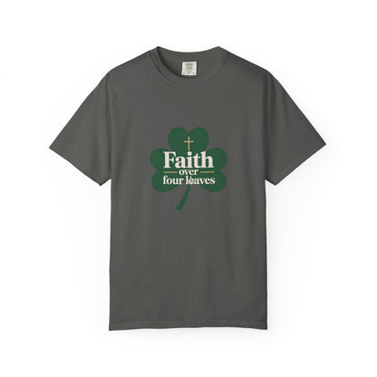 Faith Over Four Leaves T-shirt | Shamrock Christian Inspiration