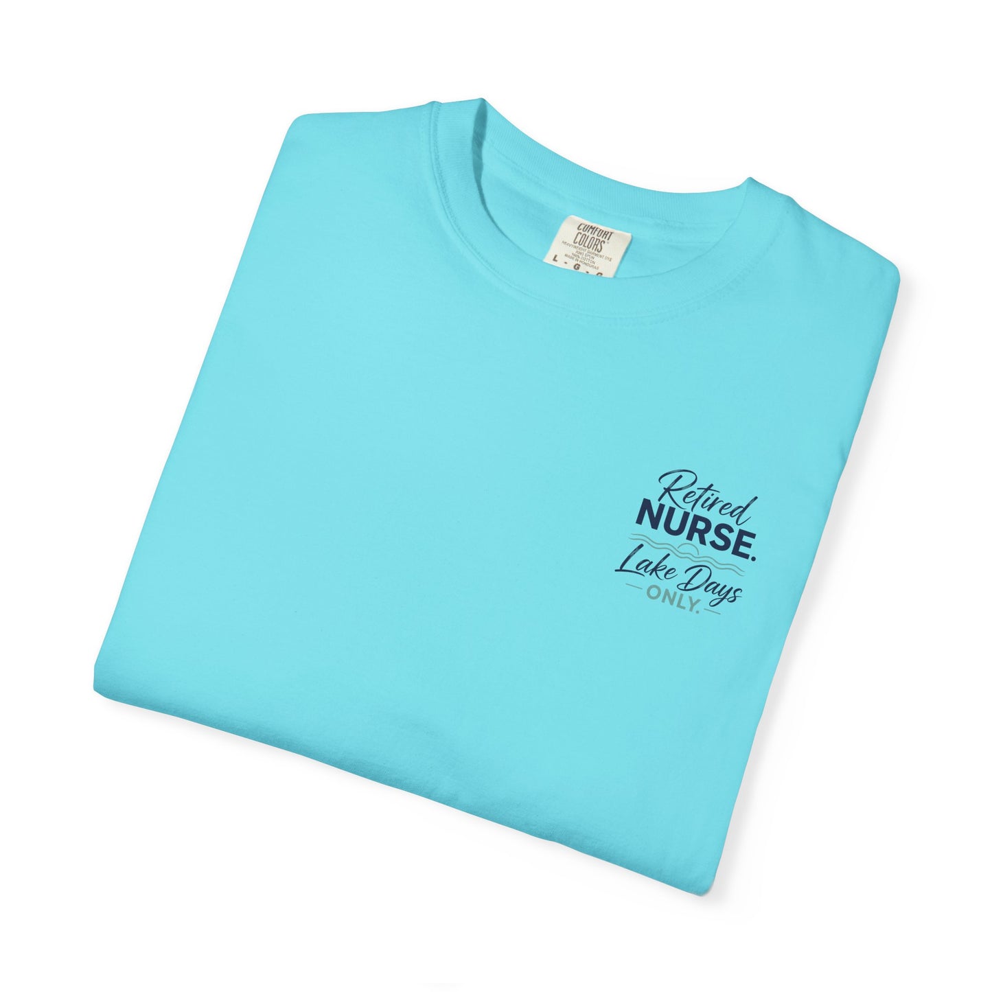 Retired Nurse Lake Days Only T-shirt | Retirement Nursing Tee