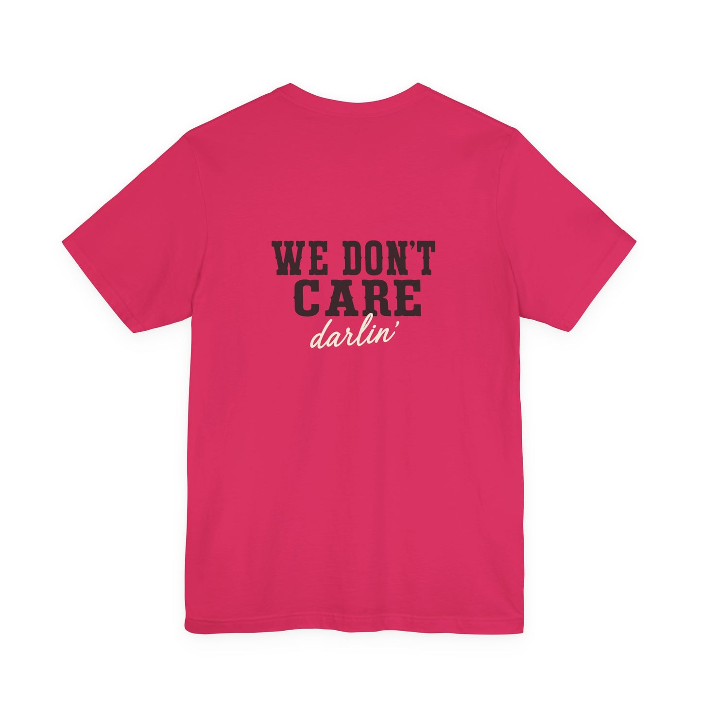 We Don't Care Darlin graphic tee | Funny slogan shirt, vintage text