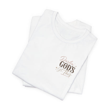 Darlin' God's Got This T-Shirt | Inspirational Faith Christian Tee