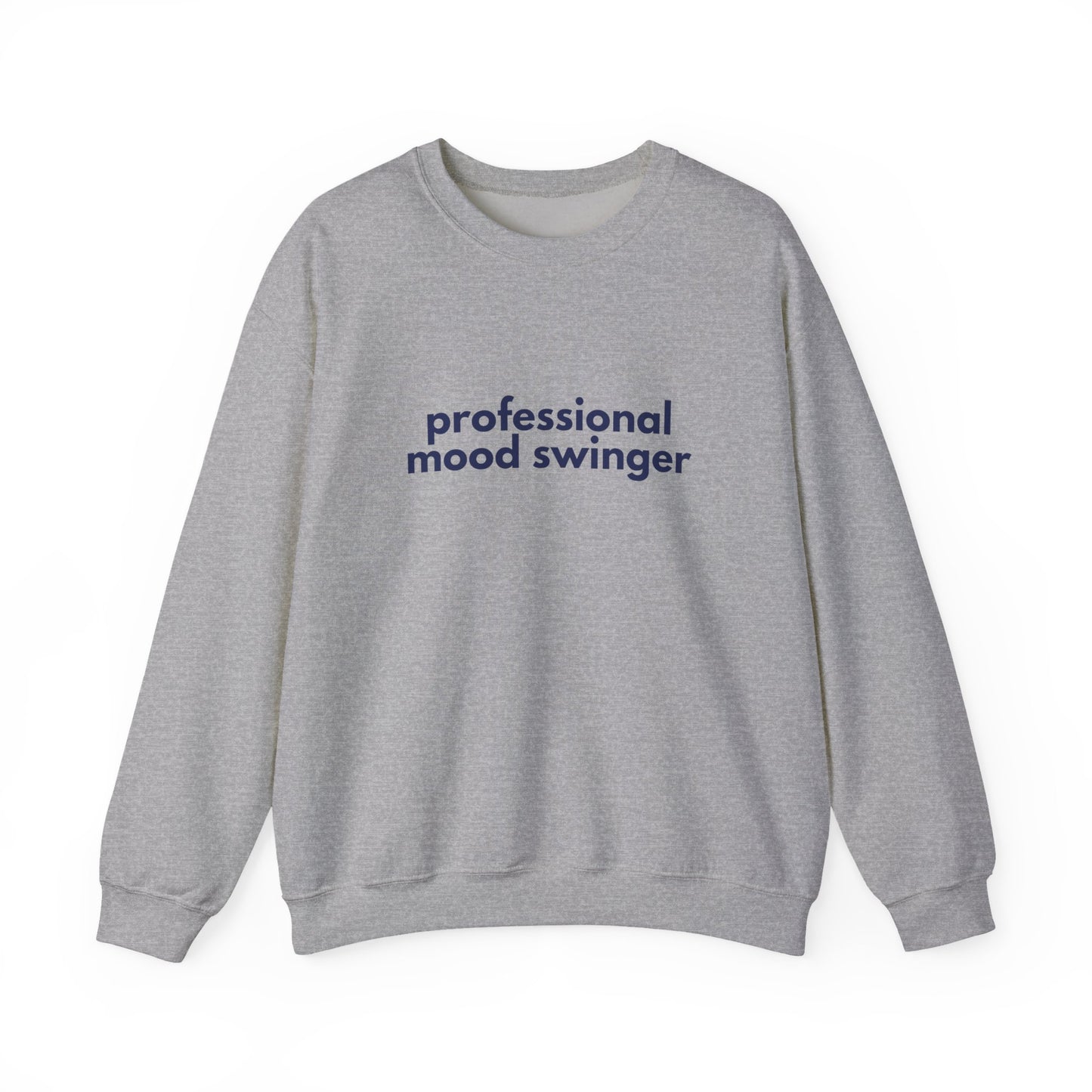 Mood Swinger Humor Crewneck Sweatshirt | Professional Funny Quote