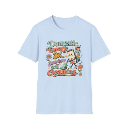 Domestic Energy 3% Somehow Still Cleaning T-Shirt | Cute Cleaning Coffee Can Cartoon
