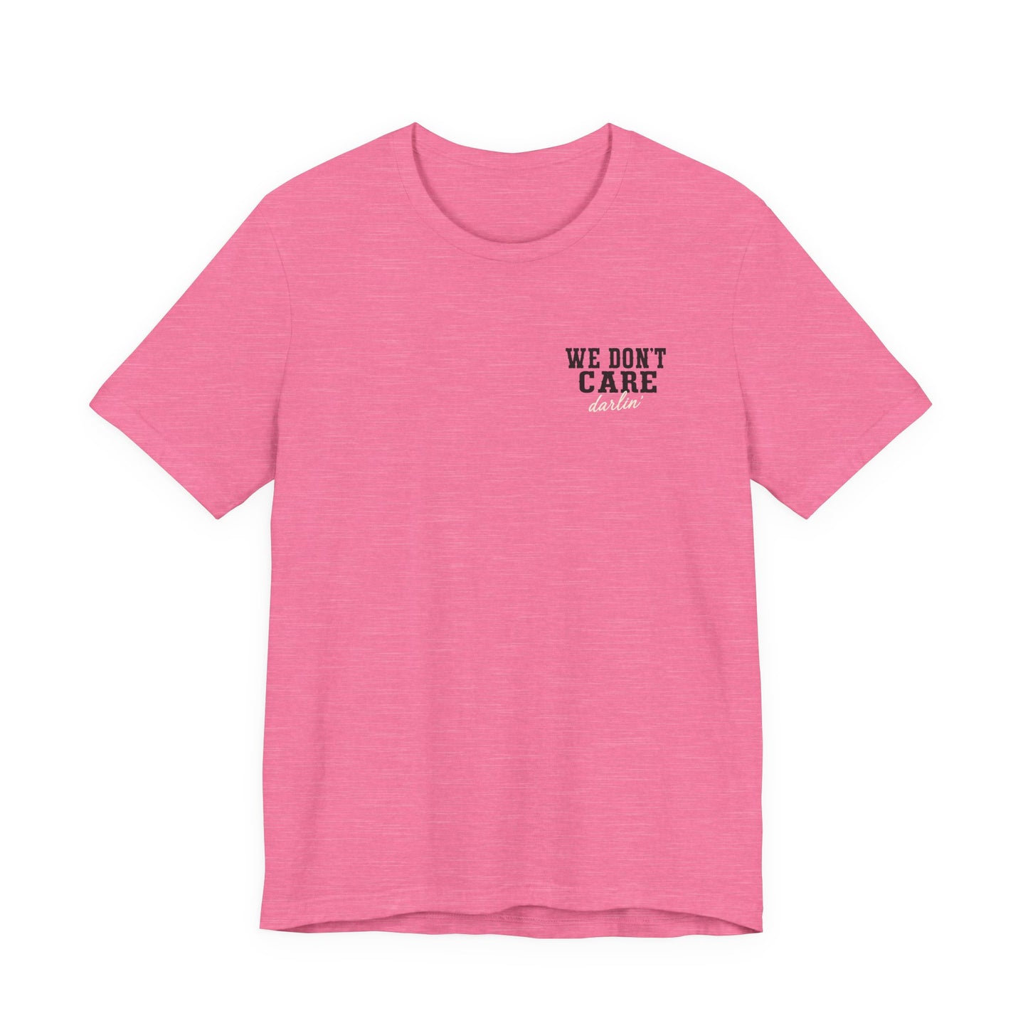 We Don't Care Darlin graphic tee | Funny slogan shirt, vintage text