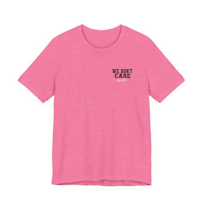 We Don't Care Darlin graphic tee | Funny slogan shirt, vintage text