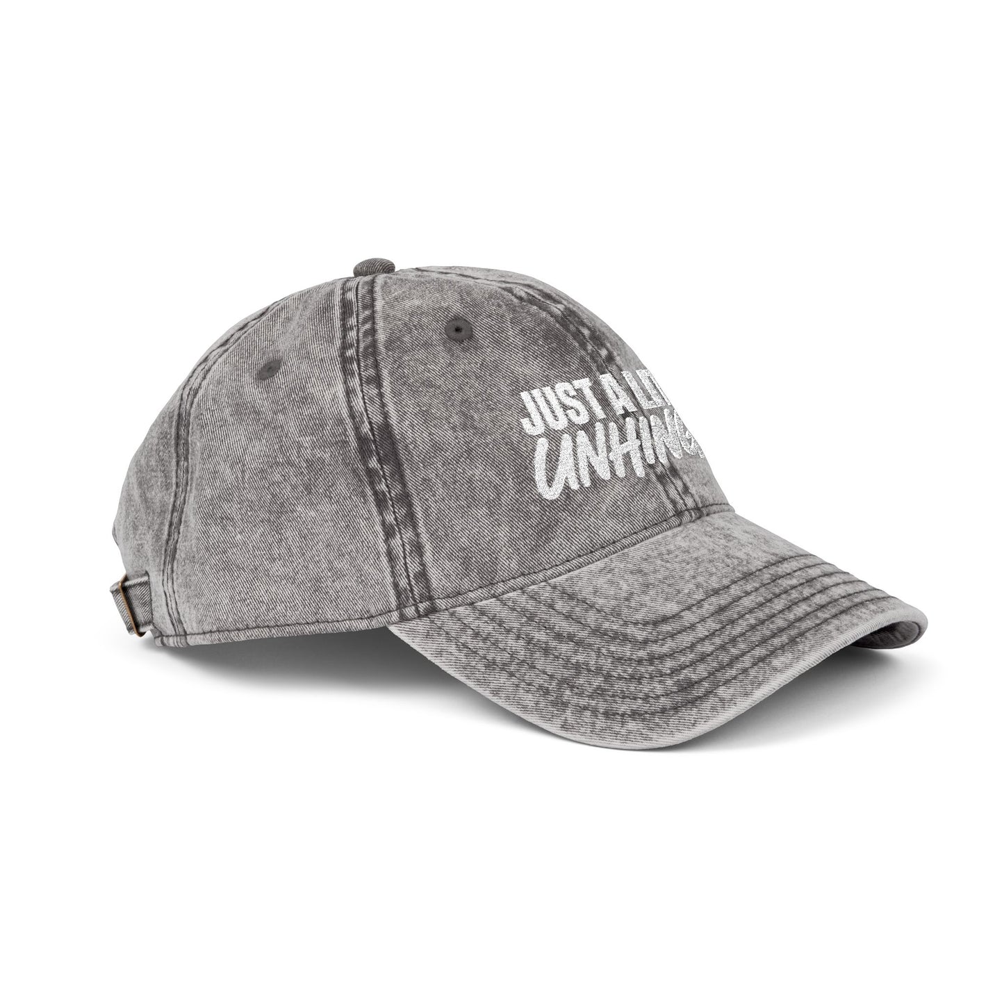 Just A Little Unhinged Cap | Embroidered Vintage Dad Hat