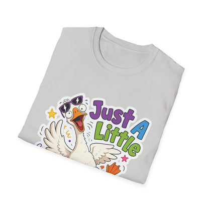 Just A Little Unhinged Goose T-Shirt | Funny Cartoon Goose Tee