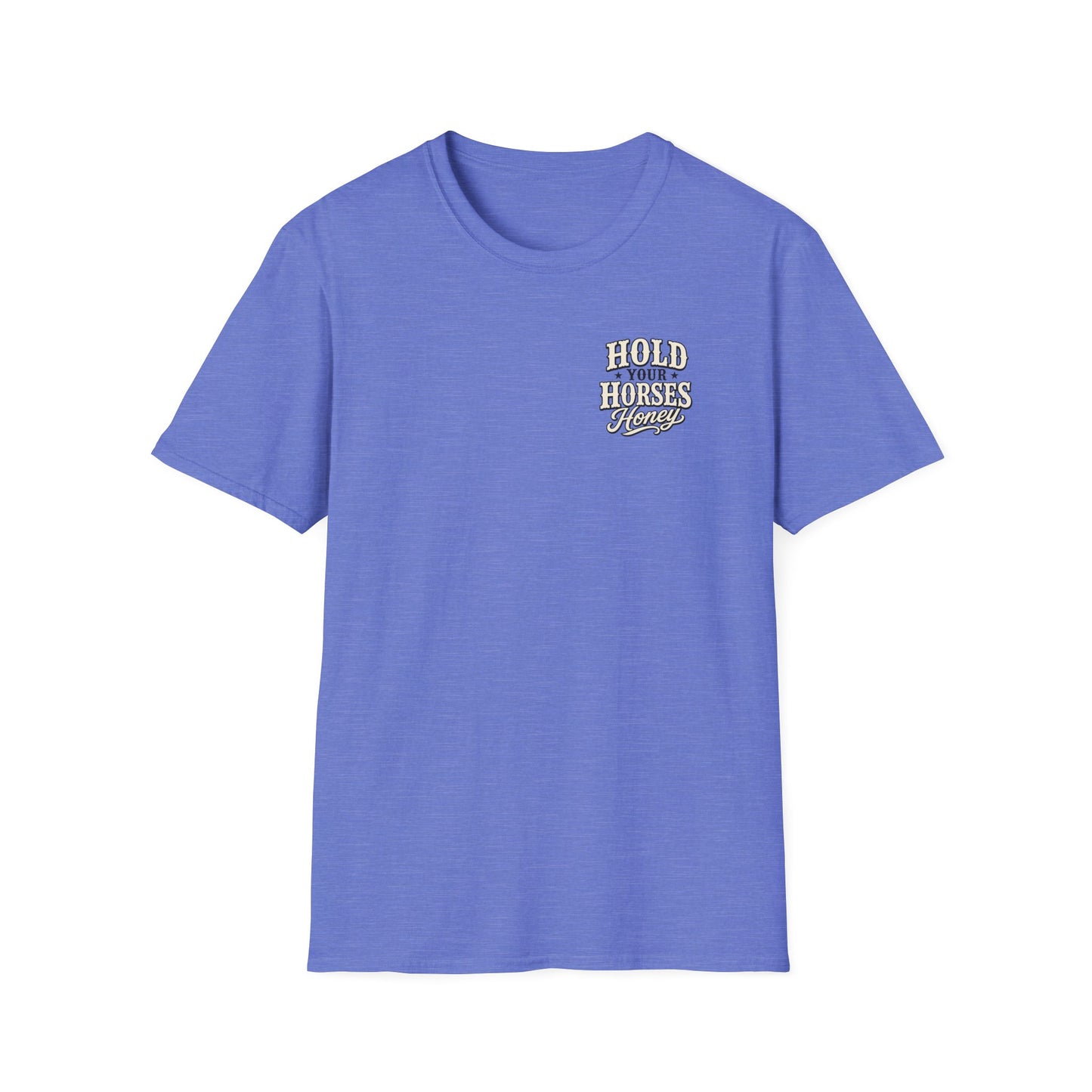 Hold Your Horses Honey T-Shirt | Retro Western Script, Chest & Back Graphic